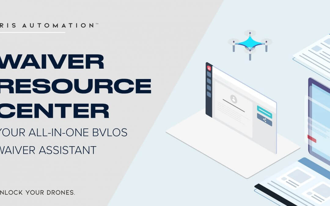 The new Iris Automation Waiver Resource Center
