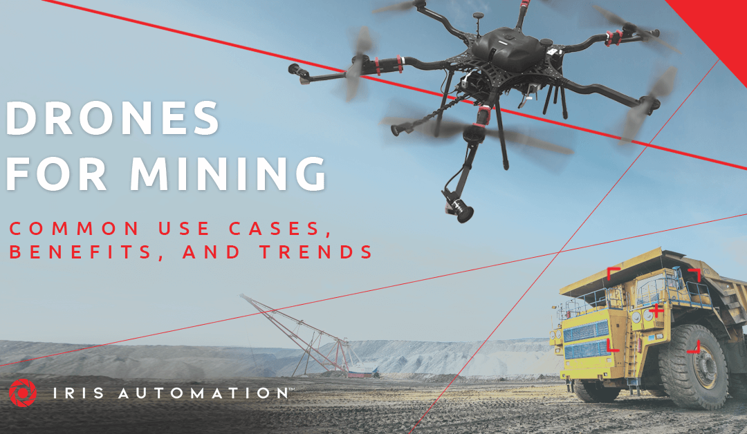 Drones for Mining: Common Use Cases, Benefits, and Trends