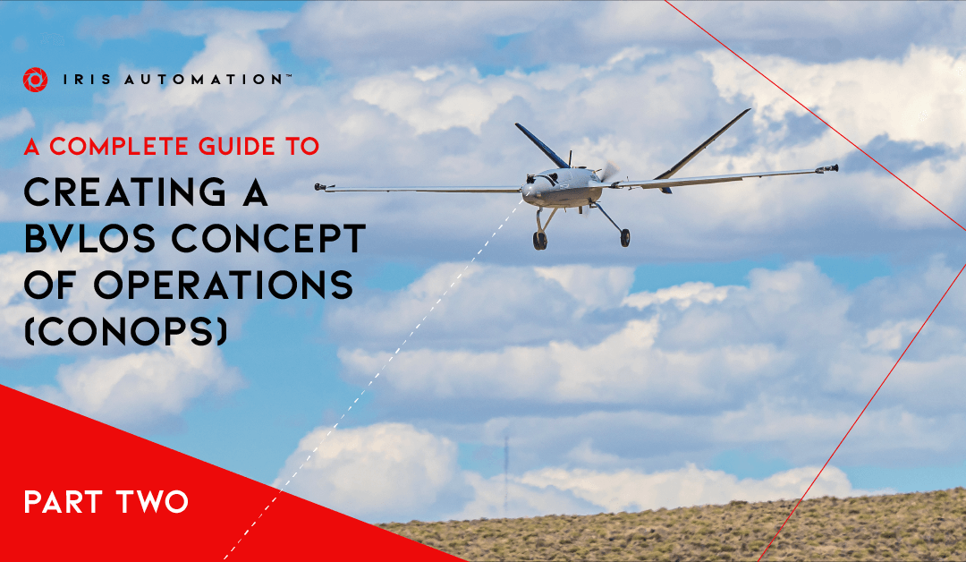 A Complete Guide to Creating a BVLOS Concept of Operations (CONOPS)  – Part 2