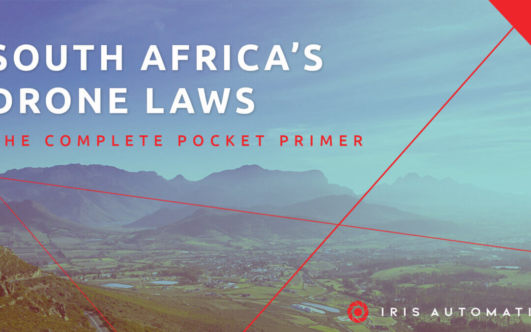The Complete Pocket Primer on South Africa’s Drone Laws