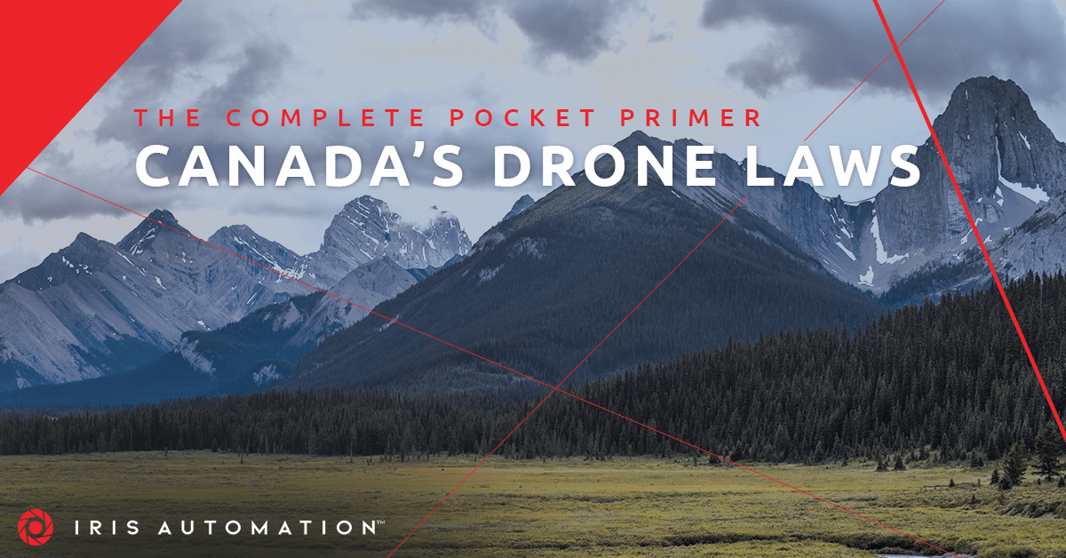 Iris Automation | The Complete Pocket Primer Canadian Drone Laws