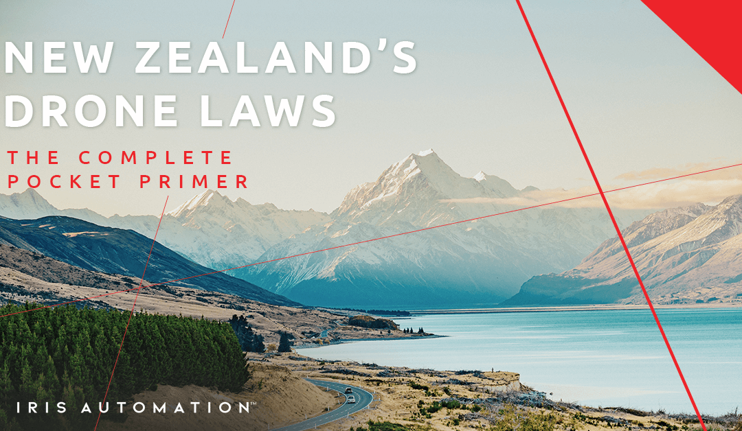 The Complete Pocket Primer on New Zealand’s Drone Laws